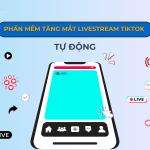 Phần mềm tăng mắt livestream TikTok